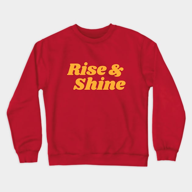 Rise & Shine Crewneck Sweatshirt by calebfaires